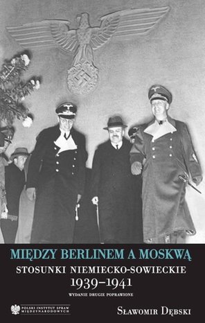 Między Berlinem a Moskwą. Stosunki niemiecko-Msowieckie 1939-1941, wydanie drugie – ebook
