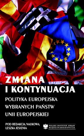 Zmiana i kontynuacja: Polityka europejska wybranych państw Unii Europejskiej – ebook