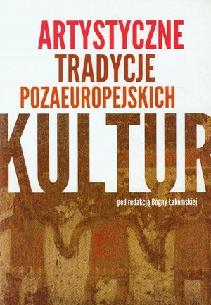 Artystyczne tradycje pozaeuropejskich kultur – ebook