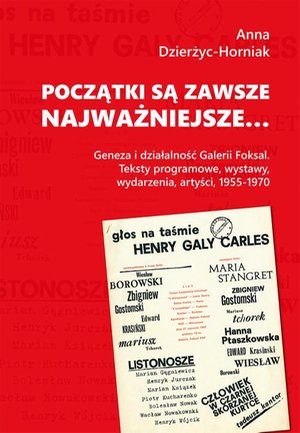 Początki są zawsze najważniejsze… Geneza i działalność Galerii Foksal. Teksty programowe, wystawy, wydarzenia, artyści, 1955-1970 – ebook