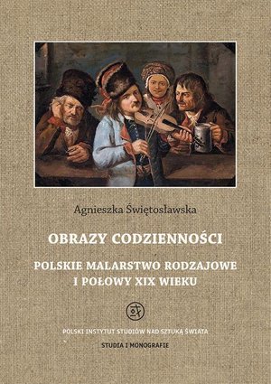Obrazy codzienności Polskie malarstwo rodzajowe I połowy XIX wieku – ebook