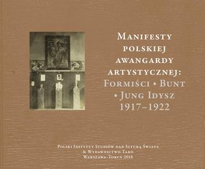 Manifesty polskiej awangardy artystycznej: Formiści - Bunt - Jung Idysz 1917-1922 – ebook