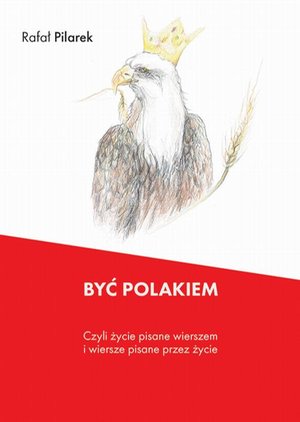 Być Polakiem, czyli życie pisane wierszem i wiersze pisane przez życie – ebook