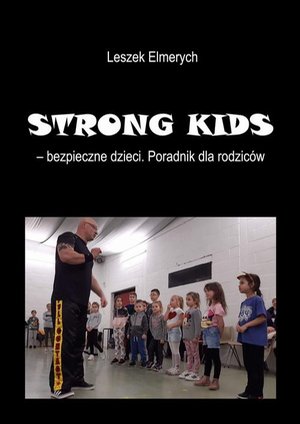 STRONG KIDS - bezpieczne dzieci. Poradnik dla rodziców – ebook