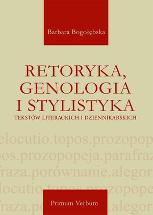 Retoryka, genologia i stylistyka tekstów literackich i dziennikarskich – ebook