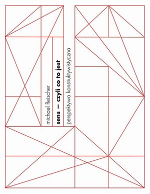 Sens, czyli co to jest. Perspektywa konstruktywistyczna – ebook