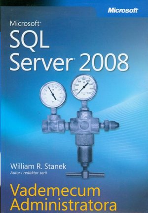 Microsoft SQL Server 2008 Vademecum Administratora – ebook