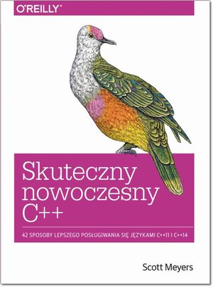 Skuteczny nowoczesny C++ 42 sposoby lepszego posługiwania się językami C++11 I C++14 – ebook