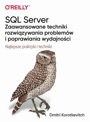 SQL Server - zaawansowane techniki rozwiązywania problemów i poprawiania wydajności – ebook