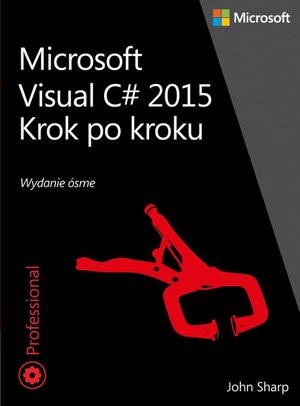 Microsoft Visual C# 2015 Krok po kroku – ebook