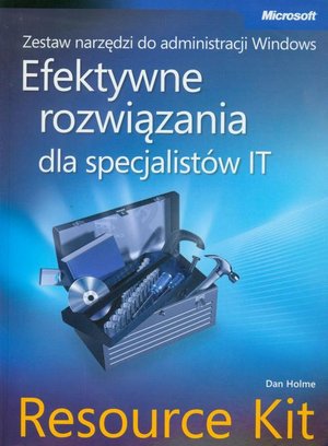 Zestaw narzędzi do administracji Windows: efektywne rozwiązania dla specjalistów IT Resource Kit – ebook
