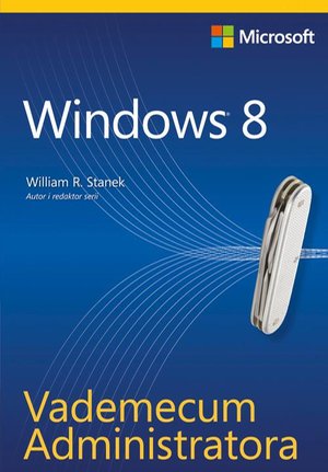 Vademecum Administratora Windows 8 – ebook