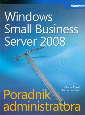 Microsoft Windows Small Business Server 2008 Poradnik administratora – ebook