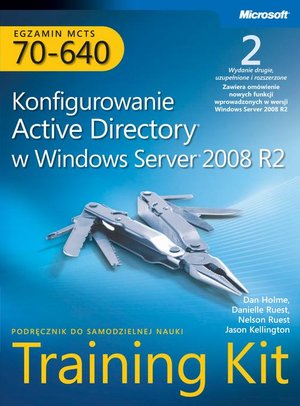 Egzamin MCTS 70-640 Konfigurowanie Active Directory w Windows Server 2008 R2 Training Kit Tom 1 i 2 – ebook