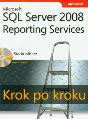 Microsoft SQL Server 2008 Reporting Services Krok po kroku – ebook
