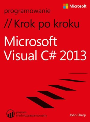 Microsoft Visual C# 2013 Krok po kroku – ebook