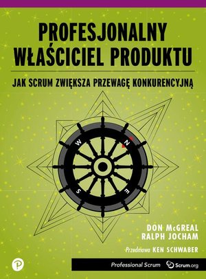 Profesjonalny Właściciel Produktu: Jak Scrum zwiększa przewagę konkurencyjną – ebook