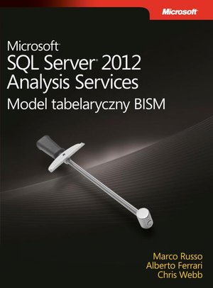 Microsoft SQL Server 2012 Analysis Services: Model tabelaryczny BISM – ebook