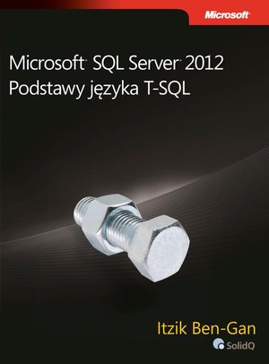 Microsoft SQL Server 2012 Podstawy języka T-SQL – ebook