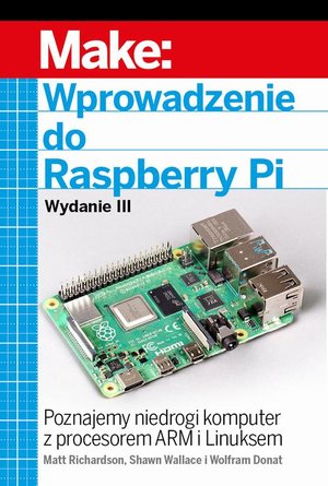Wprowadzenie do Raspberry Pi, wyd. III – ebook