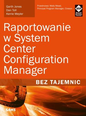 Raportowanie w System Center Configuration Manager Bez tajemnic – ebook