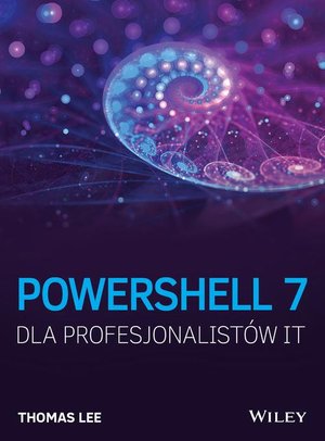PowerShell 7 dla Profesjonalistów IT – ebook