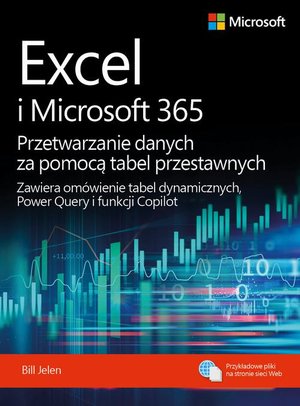 Excel i Microsoft 365 Przetwarzanie danych za pomocą tabel przestawnych: Zawiera omówienie tabel dynamicznych, Power Query i funkcji Copilot – ebook