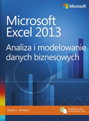 Microsoft Excel 2013. Analiza i modelowanie danych biznesowych – ebook