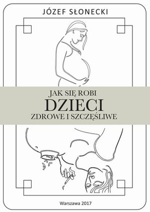 Jak się robi dzieci zdrowe i szczęśliwe – ebook