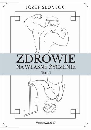 Zdrowie na własne życzenie. Tom 1 – ebook