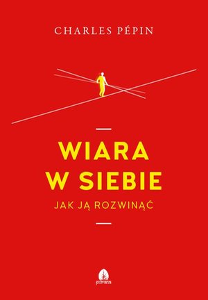 Wiara w siebie: Jak ją rozwinąć – ebook