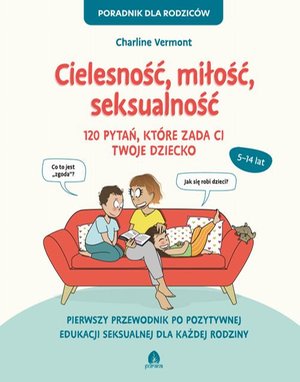 Cielesność, miłość, seksualność 120 pytań, które zada ci twoje dziecko – ebook