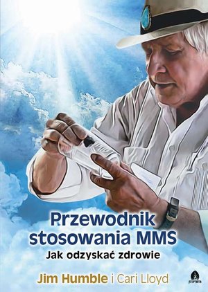 Przewodnik stosowania MMS: Jak odzyskać zdrowie – ebook