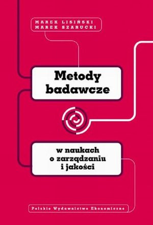 Metody badawcze w naukach o zarządzaniu i jakości – ebook