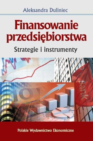 Finansowanie przedsiębiorstwa: Strategie i instrumenty – ebook
