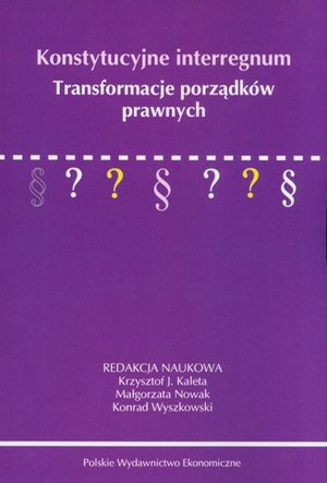 Konstytucyjne interregnum: Transformacje porządków prawnych – ebook