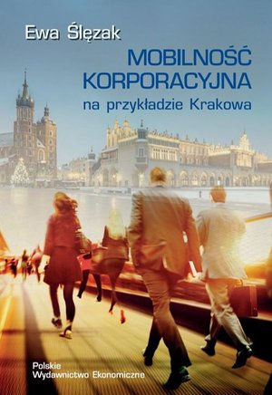 MOBILNOŚĆ KORPORACYJNA NA PRZYKŁADZIE KRAKOWA – ebook