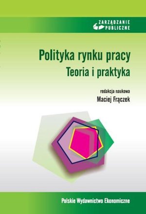 Polityka rynku pracy: Teoria i praktyka – ebook