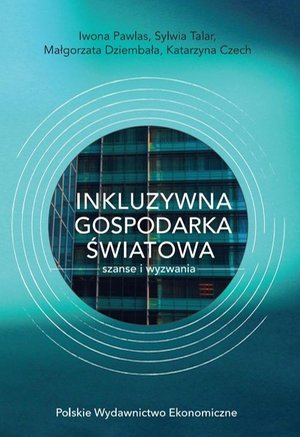 INKLUZYWNA GOSPODARKA ŚWIATOWA - SZANSE I WYZWANIA – ebook