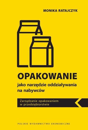 OPAKOWANIE JAKO NARZĘDZIE ODDZIAŁYWANIA NA NABYWCÓW. ZARZĄDZANIE OPAKOWANIEM W PRZEDSIĘBIORSTWIE – ebook