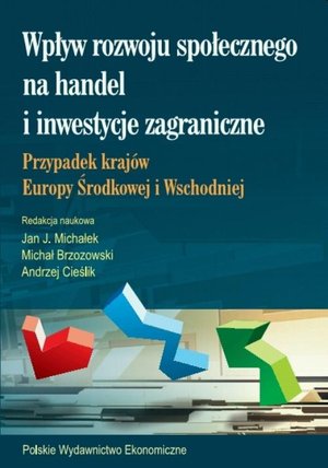 Wpływ rozwoju społecznego na handel i inwestycje zagraniczne: Przypadek krajów Europy Środkowej i Wschodniej. – ebook