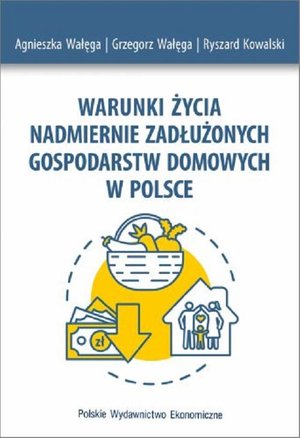 Warunki życia nadmiernie zadłużonych gospodarstw domowych w Polsce – ebook