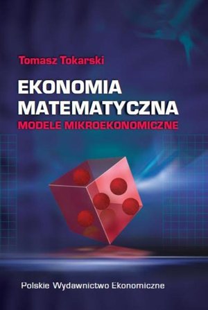 Ekonomia matematyczna Modele mikroekonomiczne – ebook