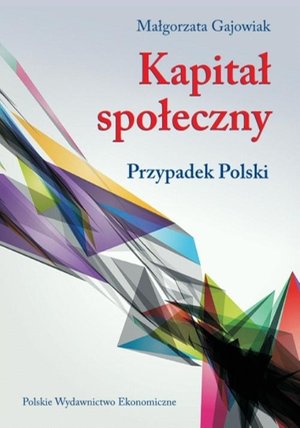 Kapitał społeczny. Przypadek Polski: Przypadek Polski – ebook