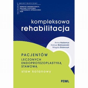 Kompleksowa rehabilitacja pacjentów leczonych endoprotezoplastyką stawową. Staw kolanowy – ebook