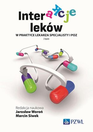 Interakcje leków w praktyce lekarza specjalisty i lekarza POZ – ebook