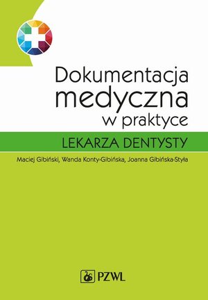 Dokumentacja medyczna w praktyce lekarza dentysty – ebook
