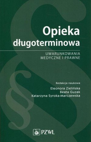 Opieka długoterminowa: Uwarunkowania medyczne i prawne – ebook