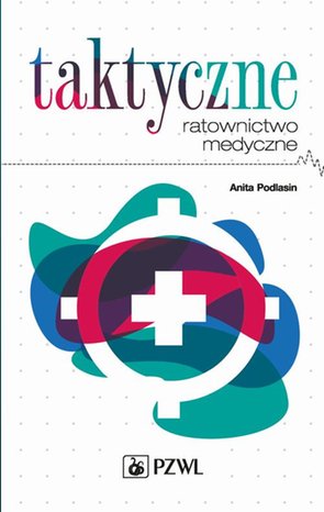 Taktyczne ratownictwo medyczne – ebook