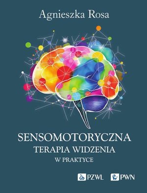 Sensomotoryczna Terapia Widzenia w praktyce – ebook